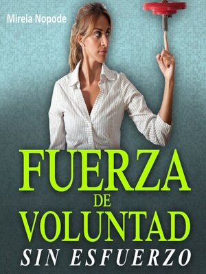 cover image of Fuerza de Voluntad Sin Esfuerzo